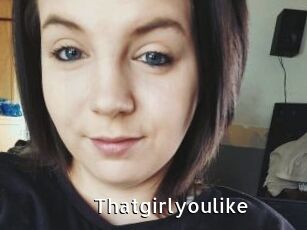 Thatgirlyoulike