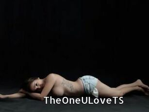 TheOneULoveTS