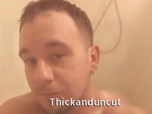 Thickanduncut