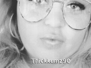 Thickkumz90