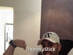 TommySlick