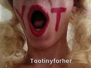 Tootinyforher