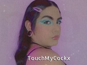 TouchMyCockx