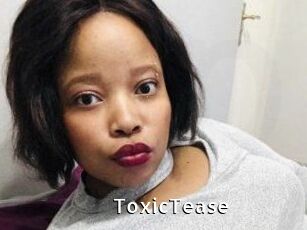 ToxicTease