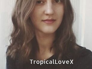 TropicalLoveX