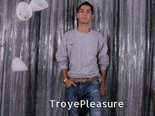 TroyePleasure