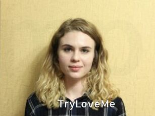 TryLoveMe