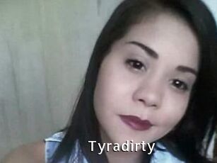 Tyradirty
