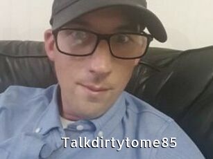 Talkdirtytome85