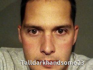 Talldarkhandsome23