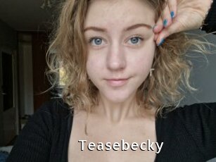 Teasebecky