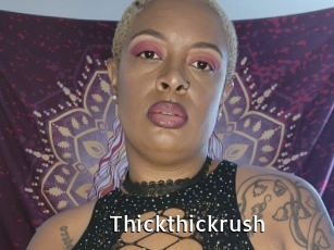 Thickthickrush