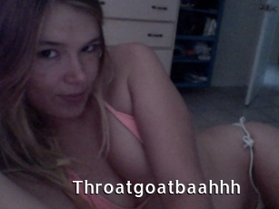 Throatgoatbaahhh
