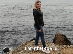ThruthORdare