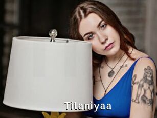 Titaniyaa