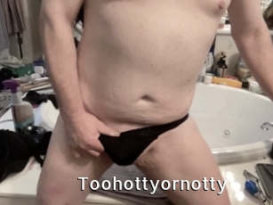 Toohottyornotty