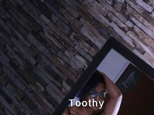 Toothy