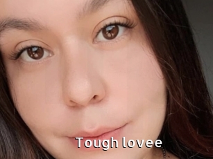 Tough_lovee