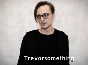 Trevorsomething