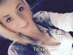 Trixiie