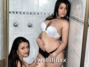 Twolatinxx