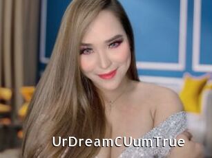 UrDreamCUumTrue