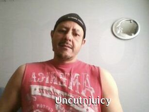 Uncutnjuicy