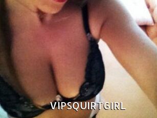 VIPSQUIRTGIRL