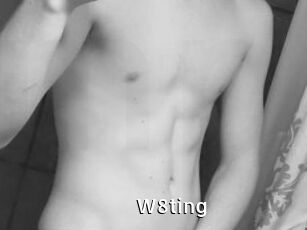 W8ting