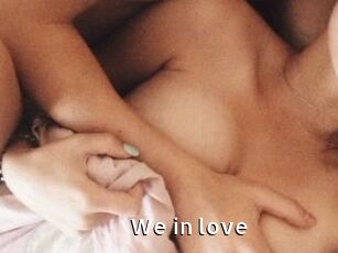 We_in_love