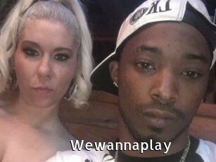 Wewannaplay