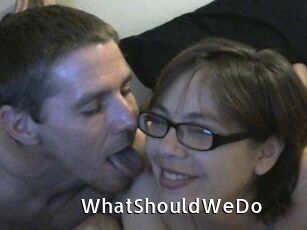 WhatShouldWeDo