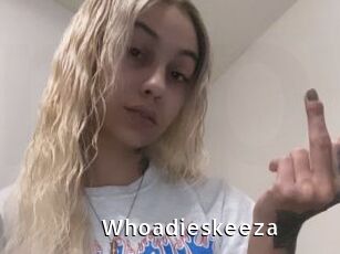 Whoadieskeeza