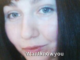 Wantknowyou