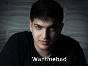 Wantmebad