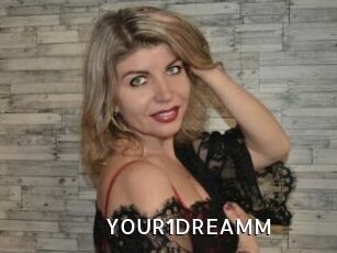 YOUR1DREAMM