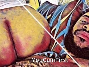 YouCumFirst