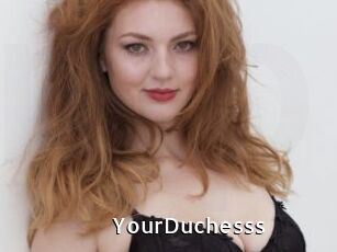 YourDuchesss