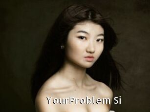 YourProblem_Si