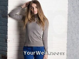 YourWeakneess