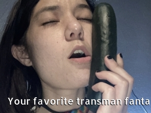 Your_favorite_transman_fantasy