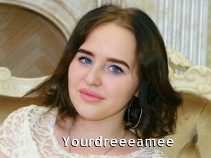 Yourdreeeamee