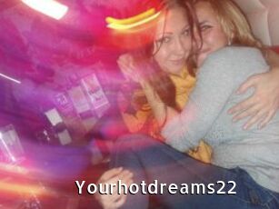 Yourhotdreams22
