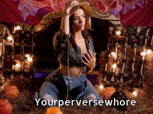 Yourperversewhore