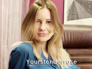 Yourstenderrose